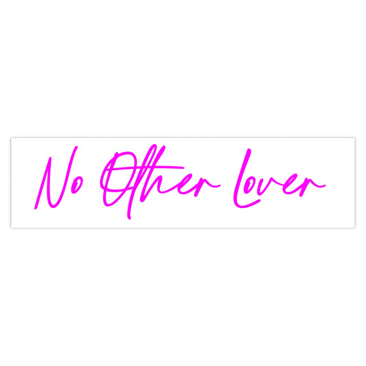 No Other Lover Bumper Sticker White