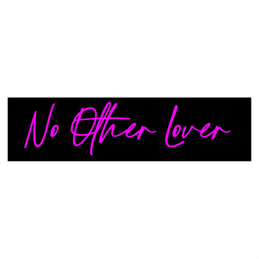 No Other Lover Bumper Sticker Black