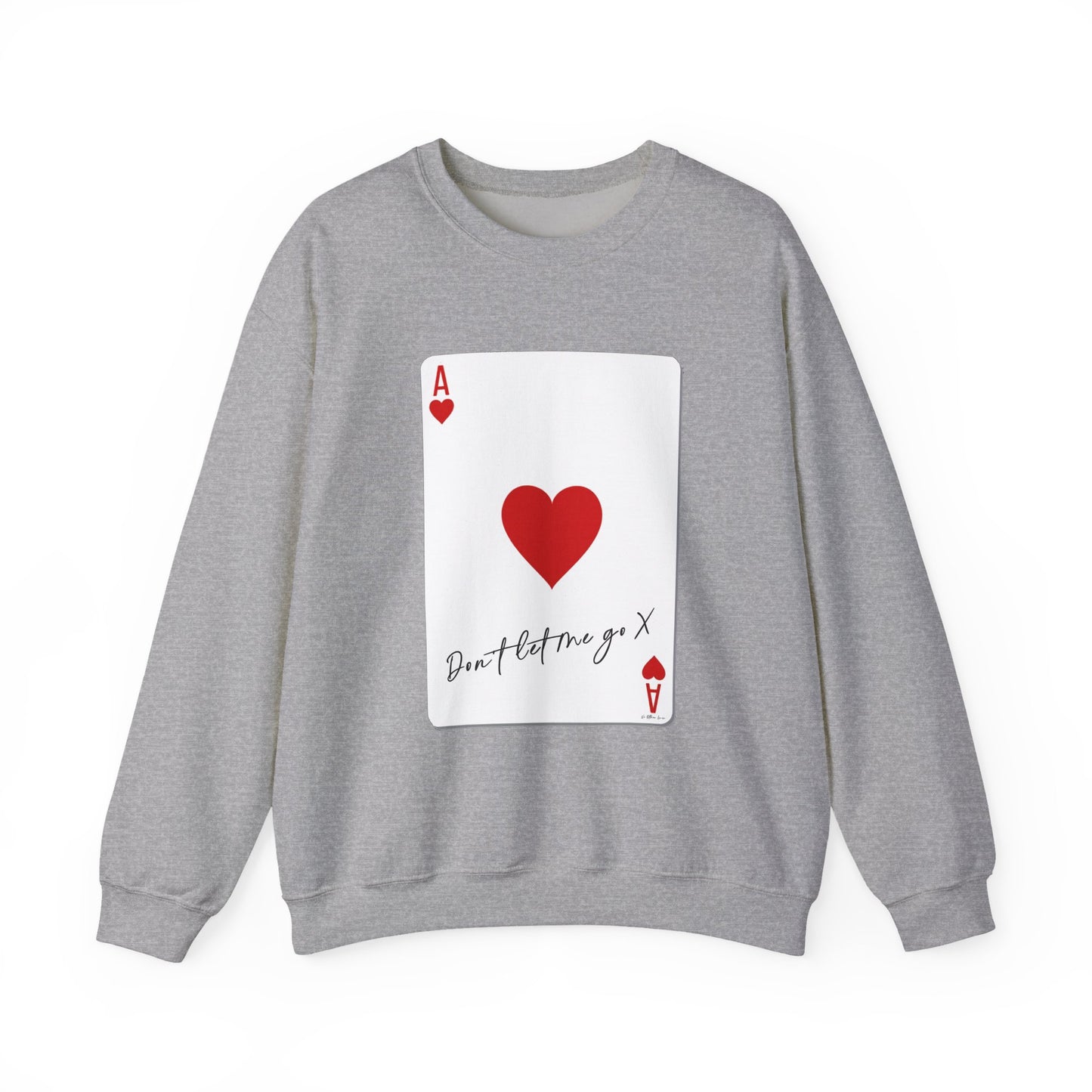 Ace of Hearts 'Don't Let Me Go' Sweatshirt