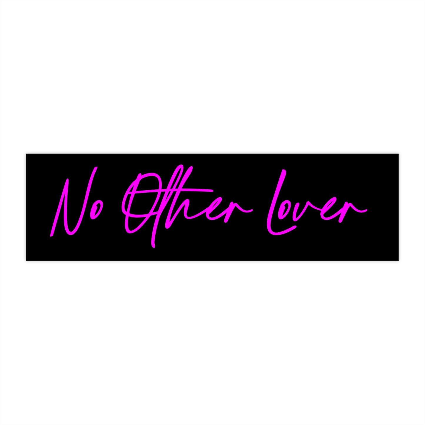 No Other Lover Bumper Sticker Black