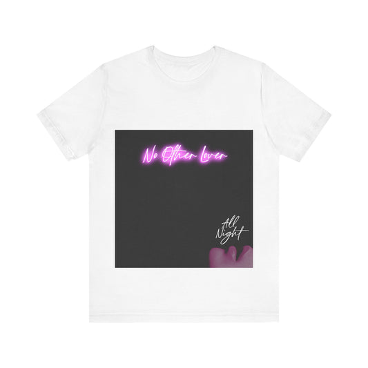 All Night - No Other Lover Unisex Jersey Short Sleeve T Shirt, Music, Band Tee