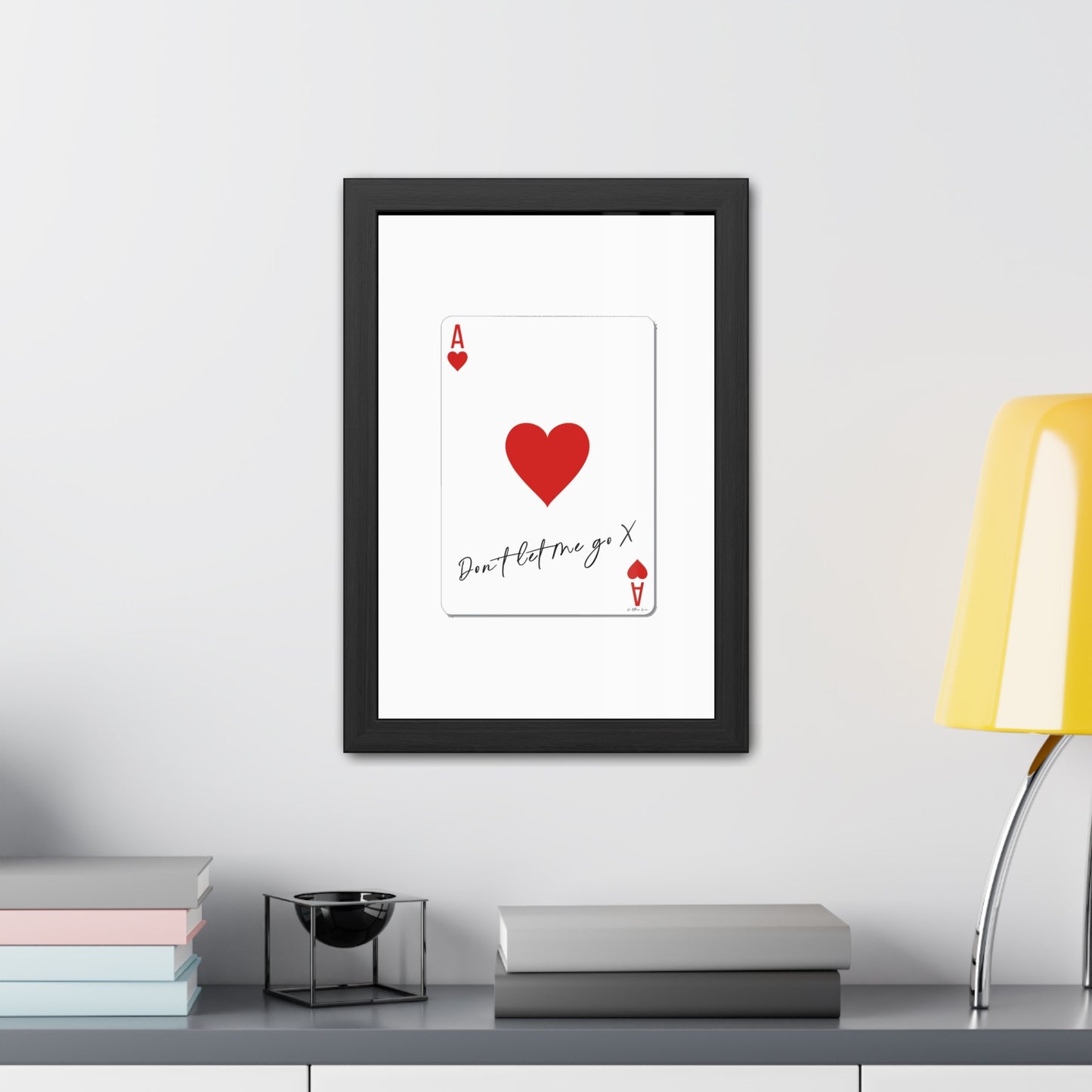 Ace of Hearts 'Don't Let Me Go' Framed Poster