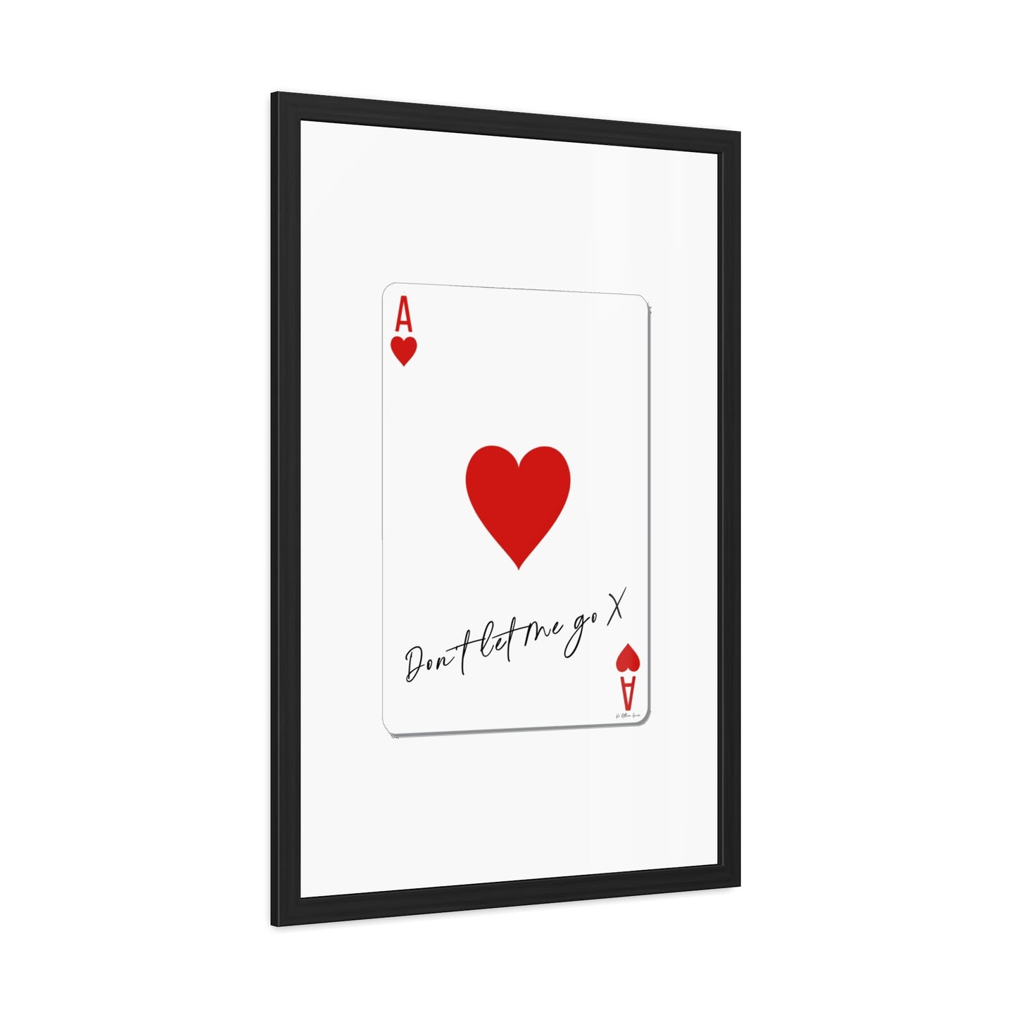 Ace of Hearts 'Don't Let Me Go' Framed Poster