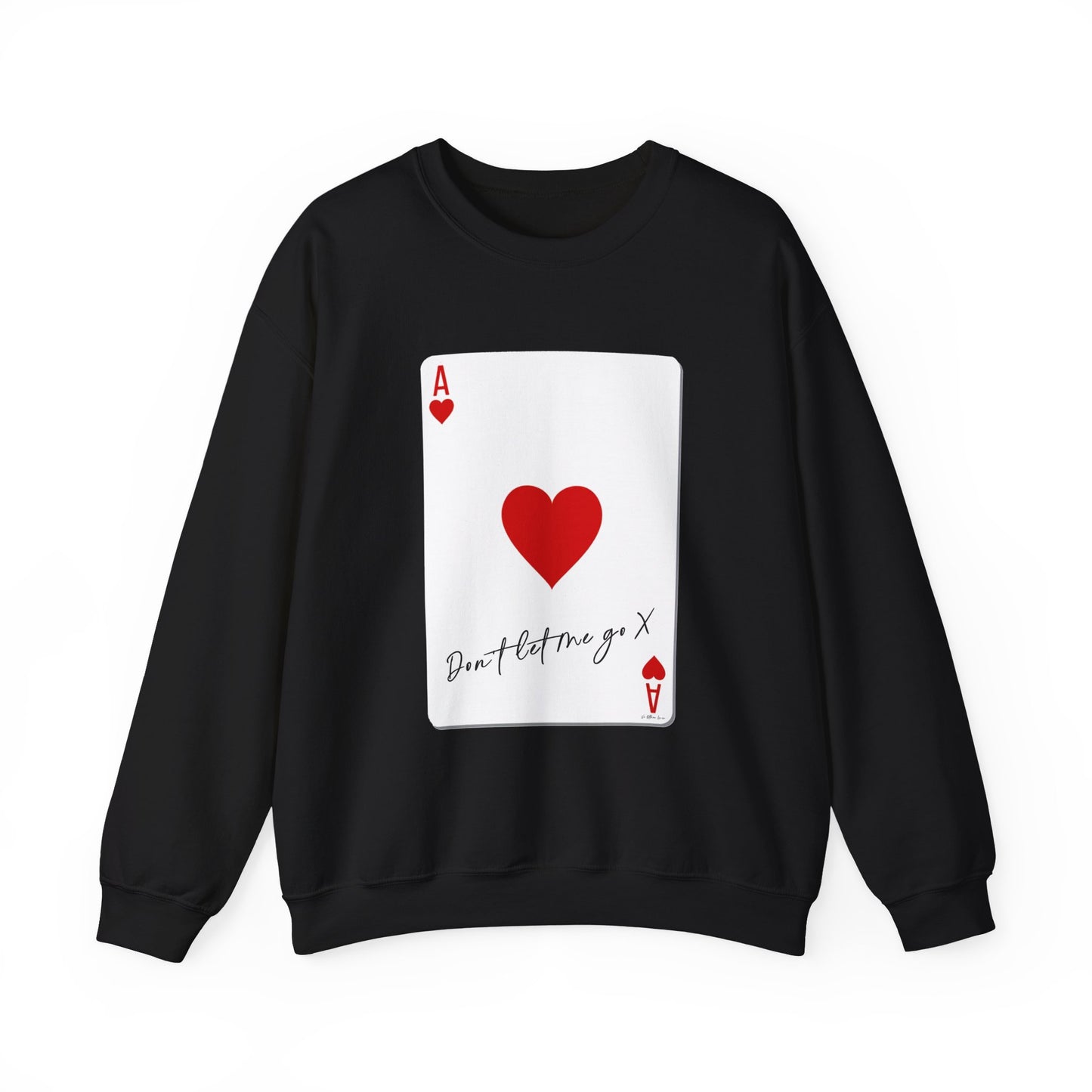 Ace of Hearts 'Don't Let Me Go' Sweatshirt