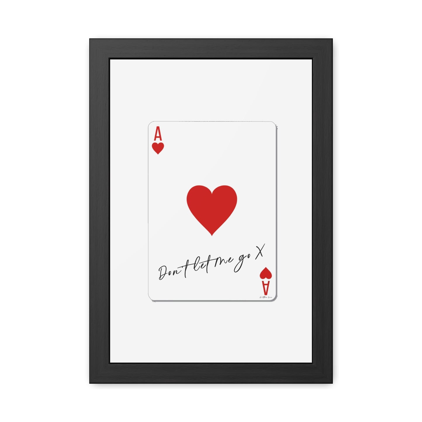 Ace of Hearts 'Don't Let Me Go' Framed Poster