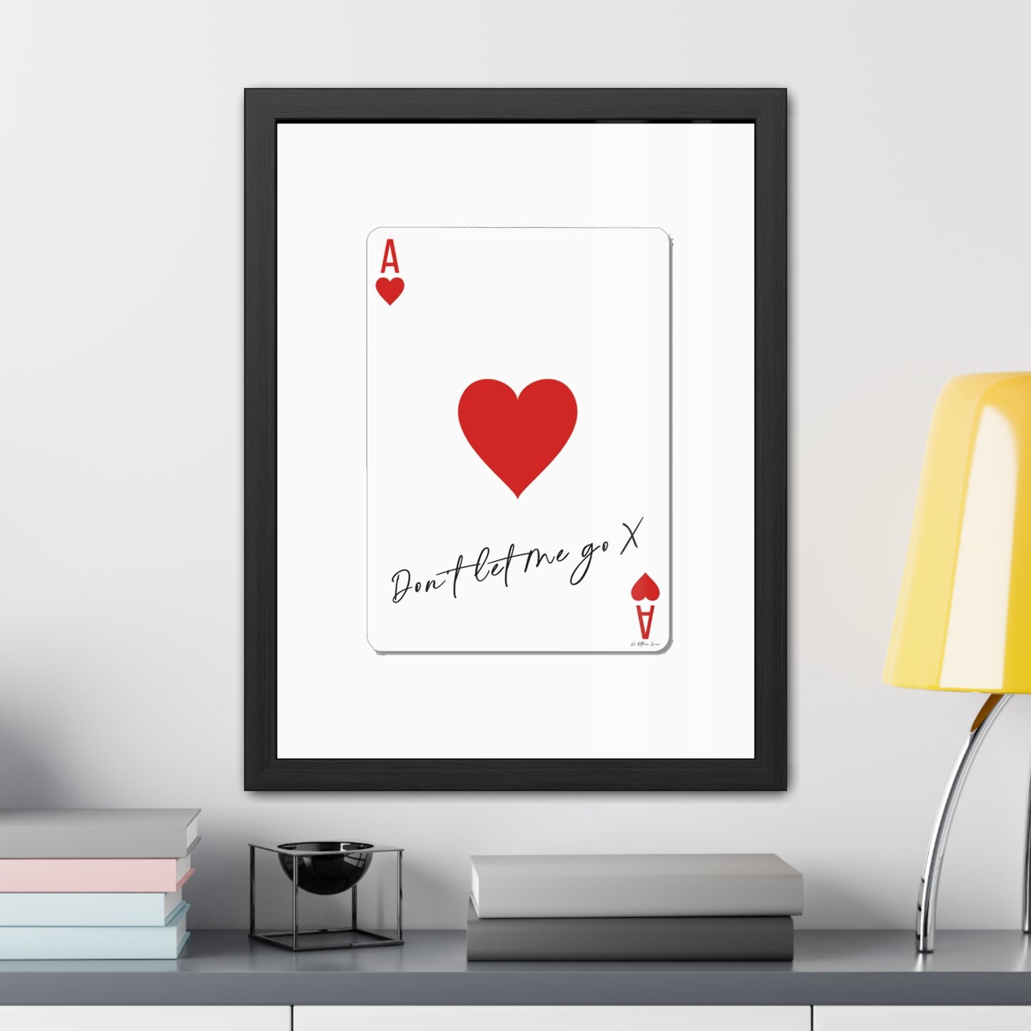 Ace of Hearts 'Don't Let Me Go' Framed Poster