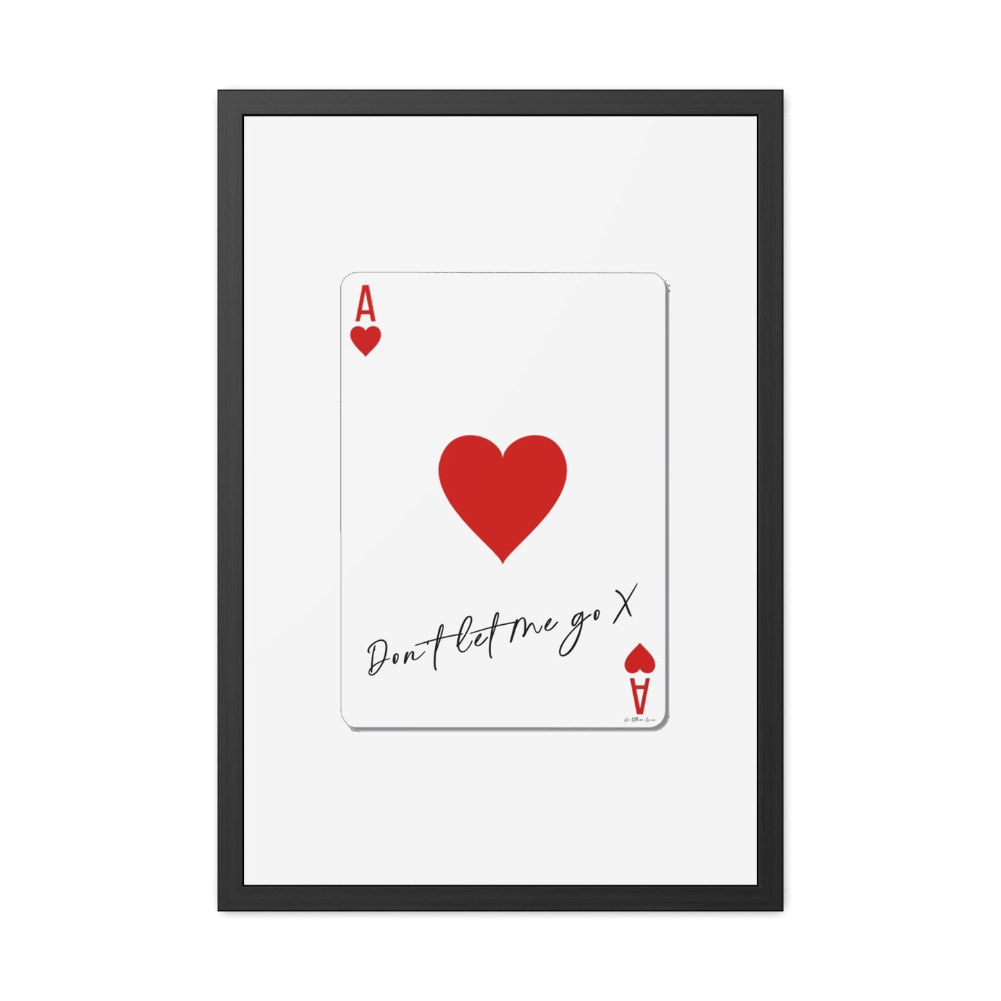 Ace of Hearts 'Don't Let Me Go' Framed Poster