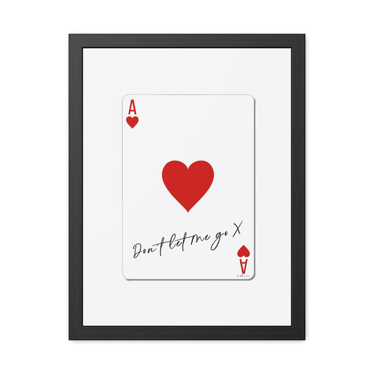 Ace of Hearts 'Don't Let Me Go' Framed Poster