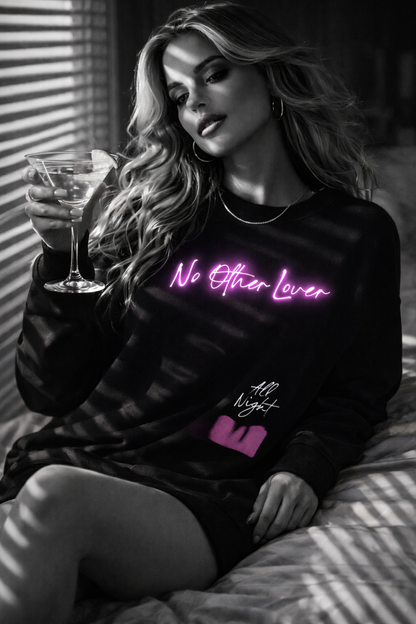 No Other Lover 'All Night' Sweatshirt
