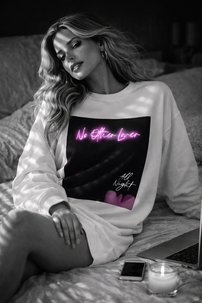 No Other Lover 'All Night' Sweatshirt