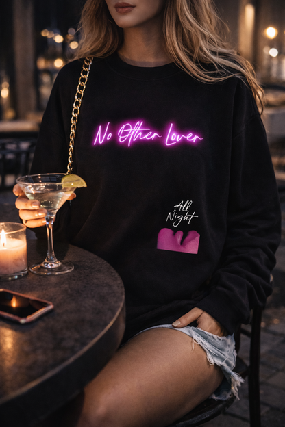 No Other Lover 'All Night' Sweatshirt