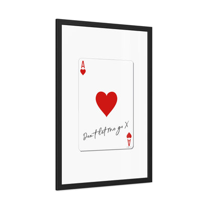 Ace of Hearts 'Don't Let Me Go' Framed Poster
