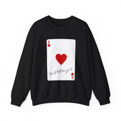 Ace of Hearts 'Don't Let Me Go' Sweatshirt