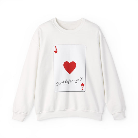 Ace of Hearts 'Don't Let Me Go' Sweatshirt