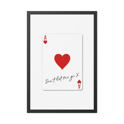 Ace of Hearts 'Don't Let Me Go' Framed Poster