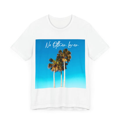 Palm Springs -  No Other Lover Unisex Jersey Short Sleeve T Shirt